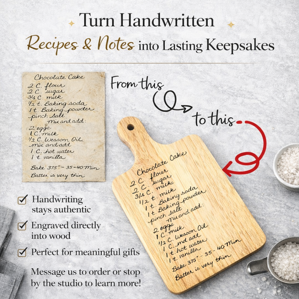 make a lasting memory of that receipe you loved growing up by tracing the handwriting on a cutting board for a lasting treasure