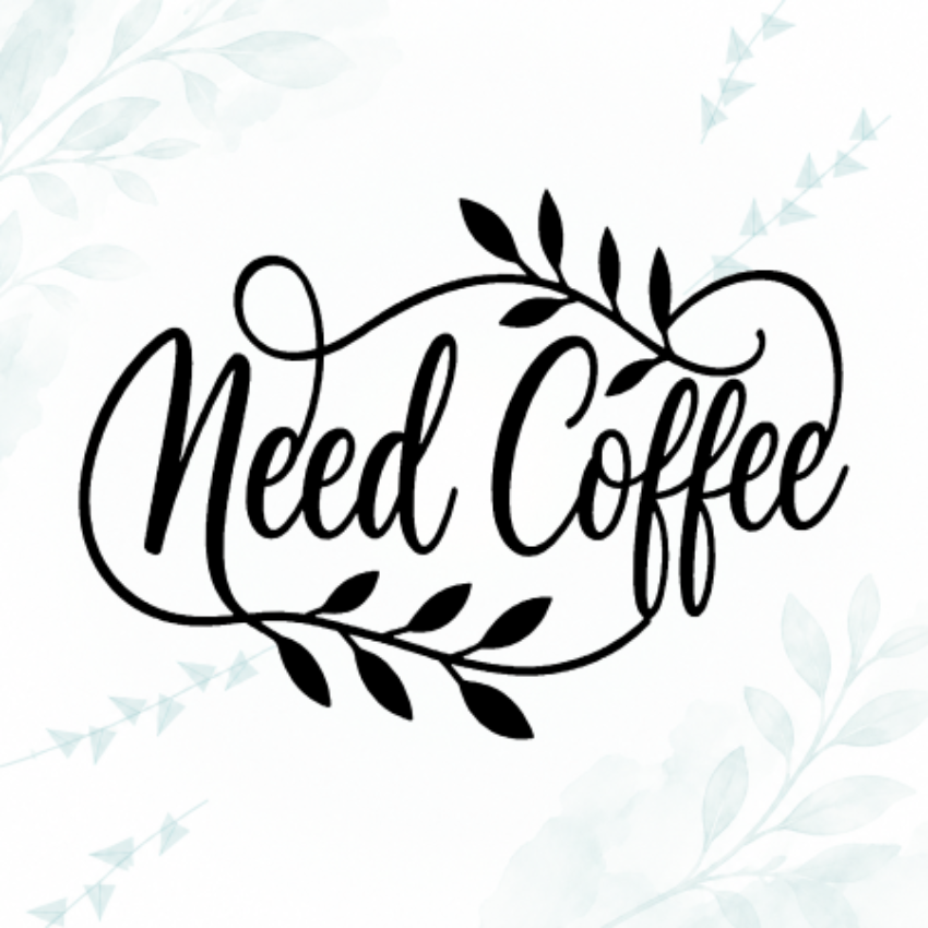 Black cursive script text reading 'Need Coffee' with decorative leafy flourishes, centered on a white background with faint pale blue botanical corner accents.